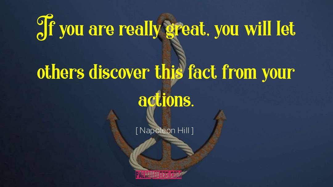 Napoleon Hill Quotes: If you are really great,