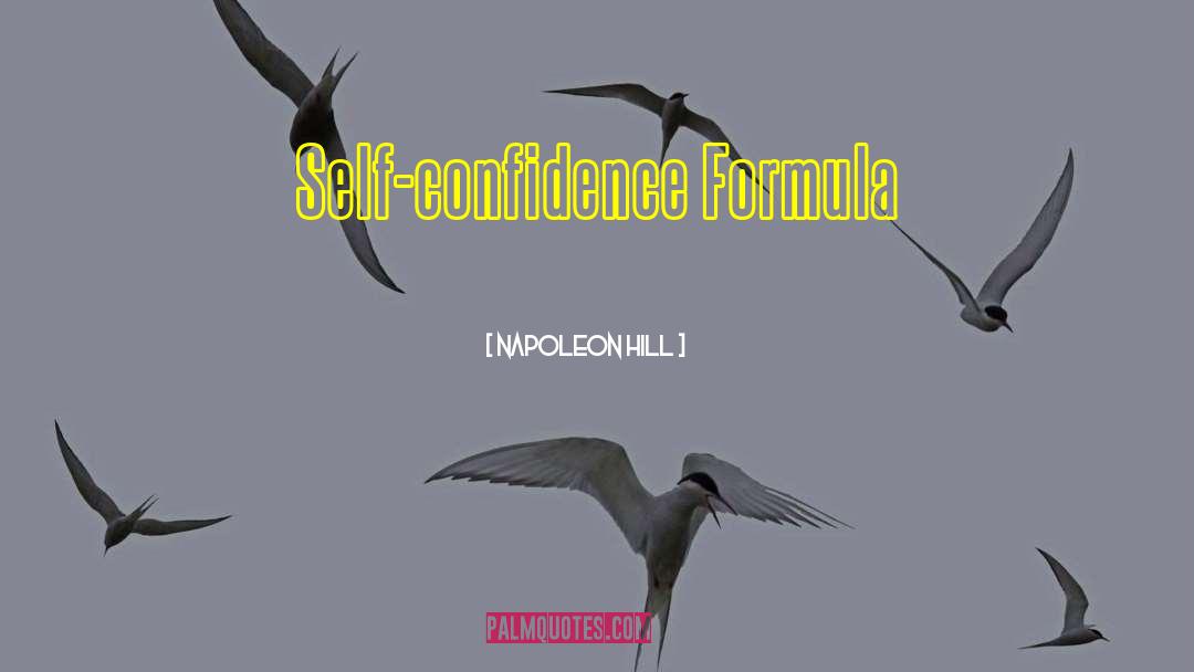 Napoleon Hill Quotes: Self-confidence Formula