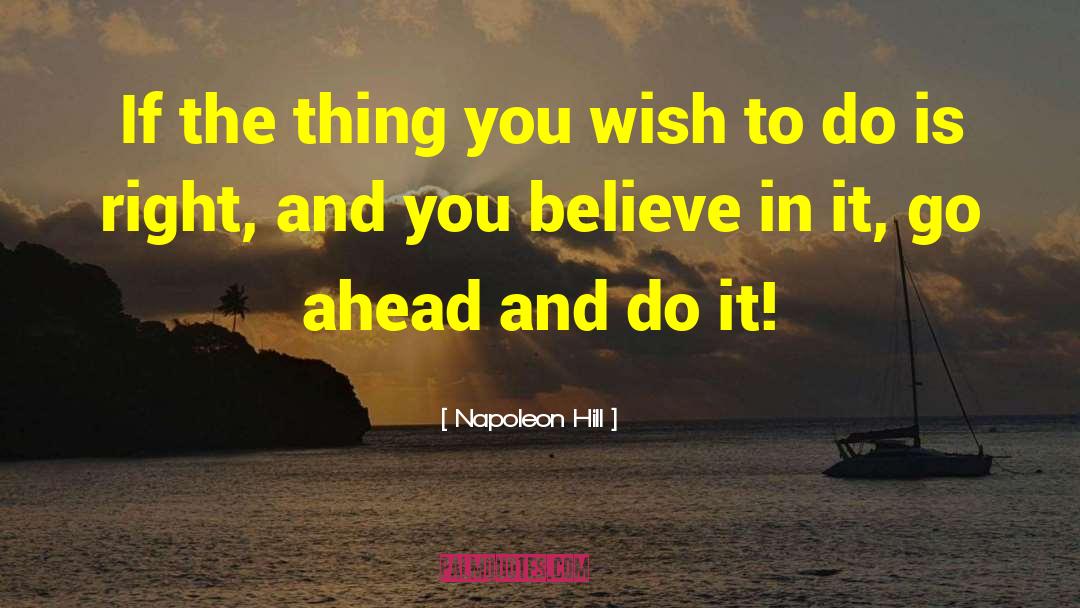 Napoleon Hill Quotes: If the thing you wish