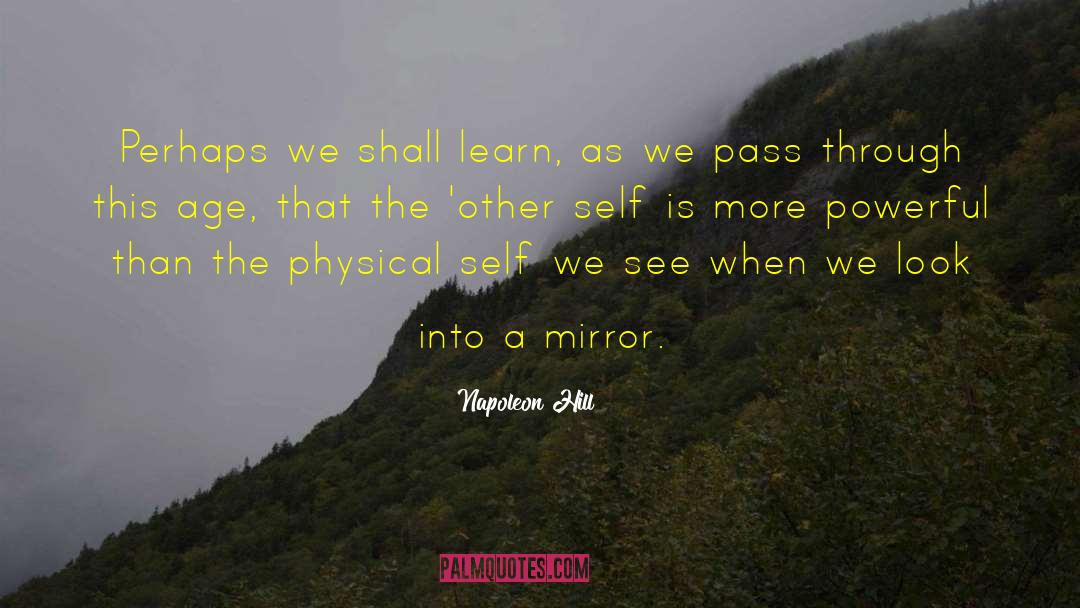 Napoleon Hill Quotes: Perhaps we shall learn, as