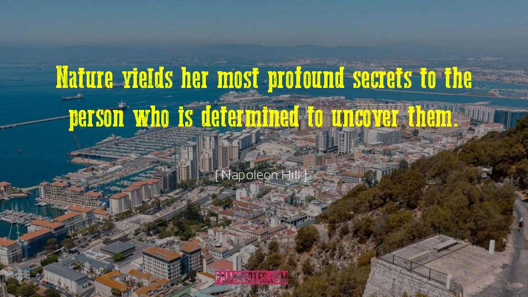 Napoleon Hill Quotes: Nature yields her most profound