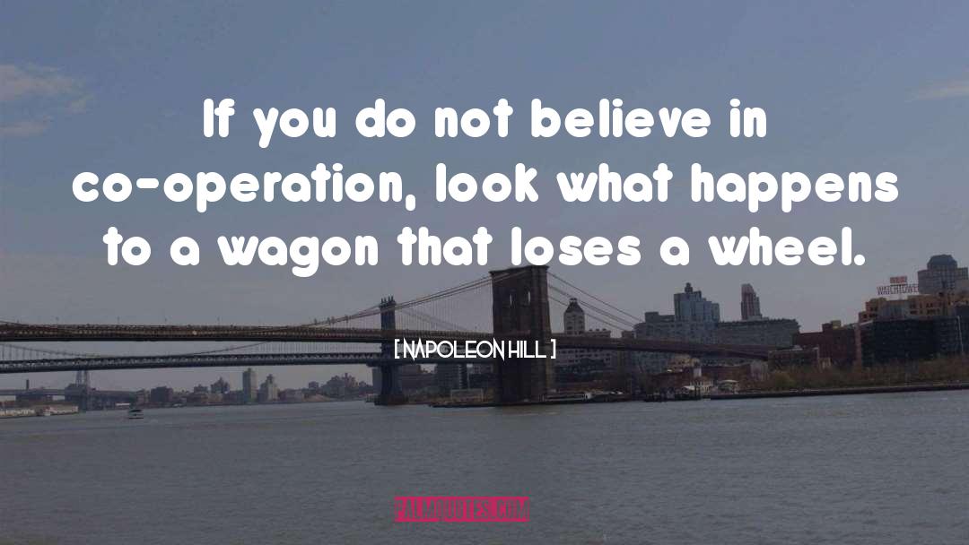 Napoleon Hill Quotes: If you do not believe