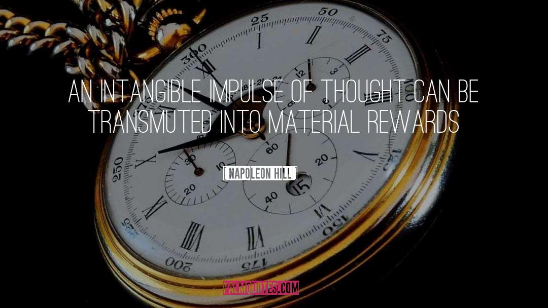 Napoleon Hill Quotes: An intangible impulse of thought