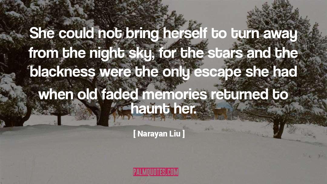 Narayan Liu Quotes: She could not bring herself