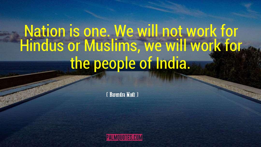 Narendra Modi Quotes: Nation is one. We will