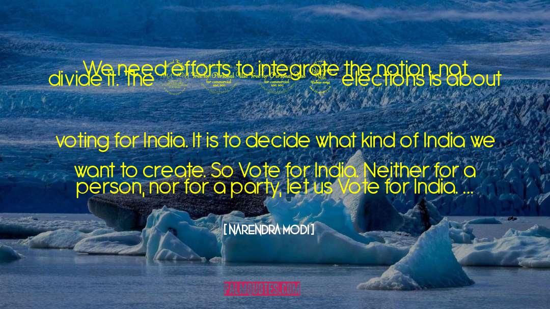 Narendra Modi Quotes: We need efforts to integrate