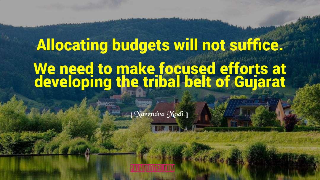 Narendra Modi Quotes: Allocating budgets will not suffice.