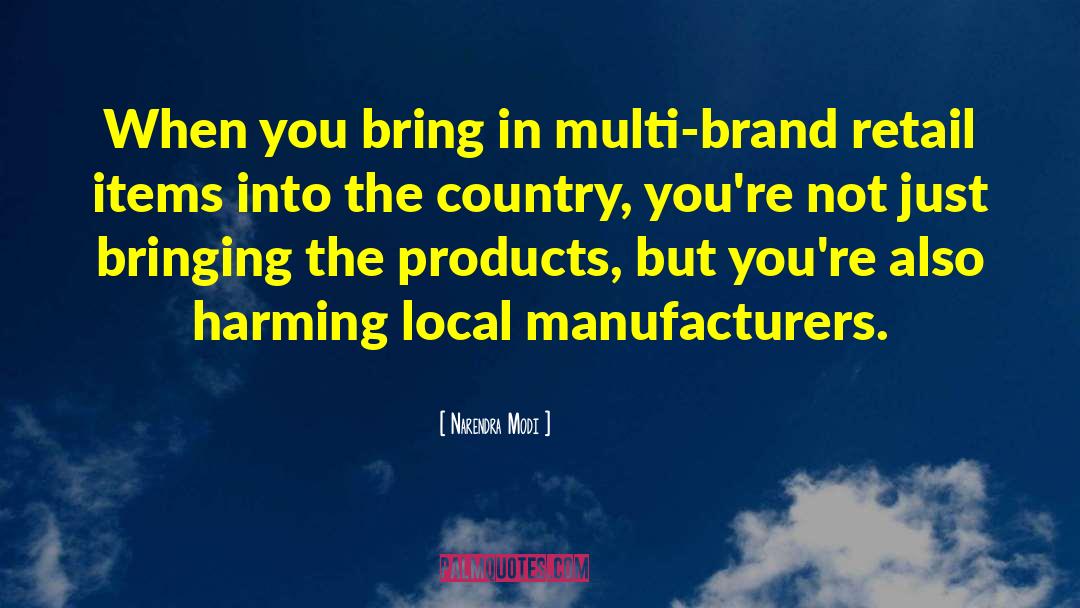 Narendra Modi Quotes: When you bring in multi-brand