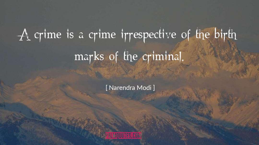 Narendra Modi Quotes: A crime is a crime