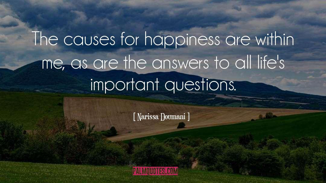 Narissa Doumani Quotes: The causes for happiness are