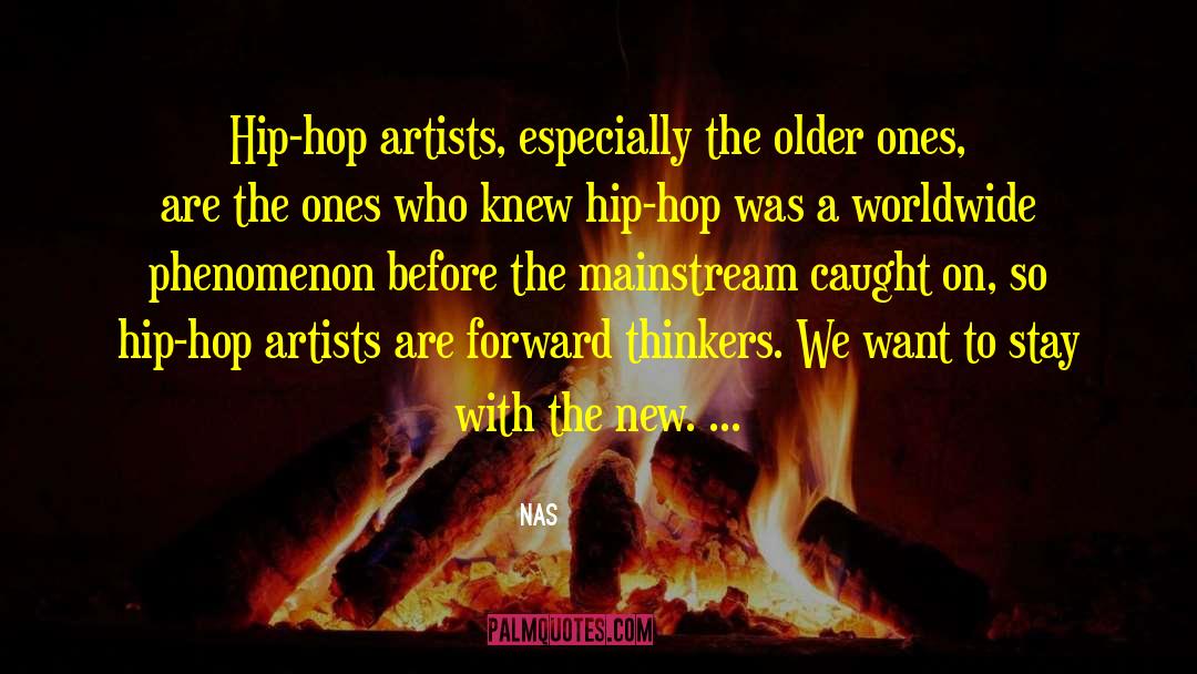 Nas Quotes: Hip-hop artists, especially the older