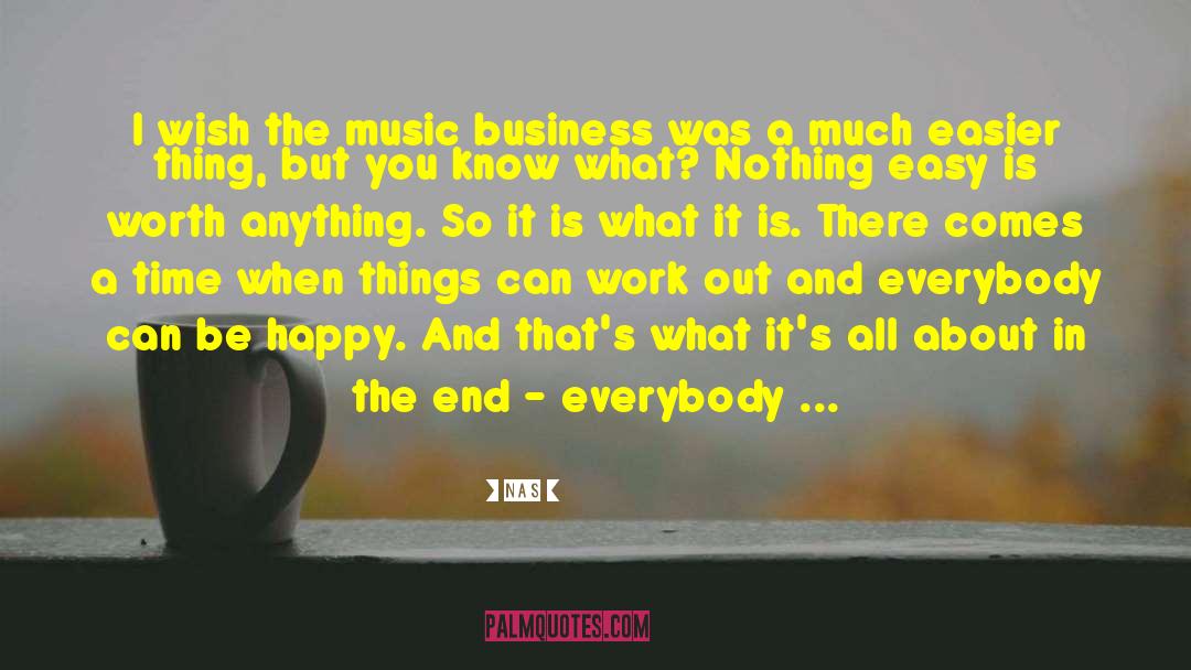 Nas Quotes: I wish the music business