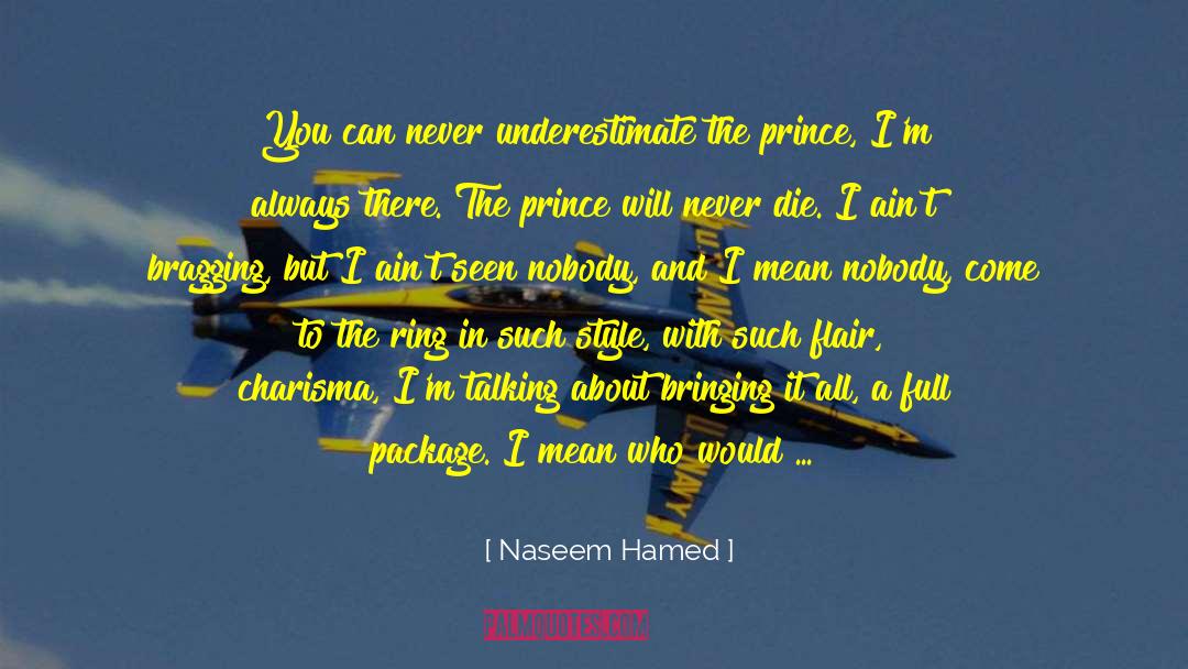 Naseem Hamed Quotes: You can never underestimate the