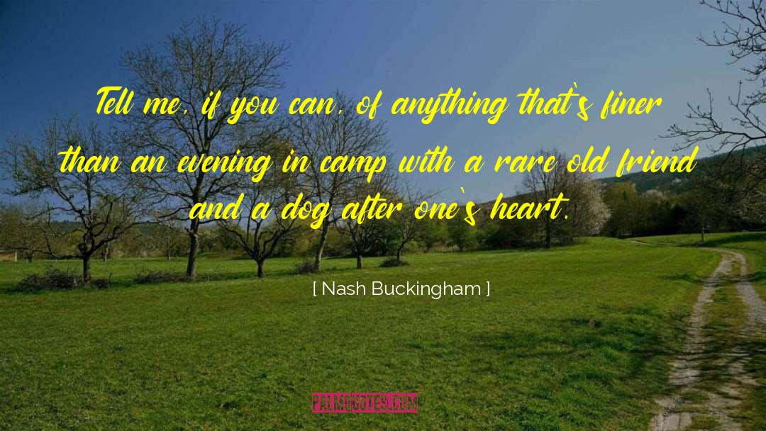 Nash Buckingham Quotes: Tell me, if you can,