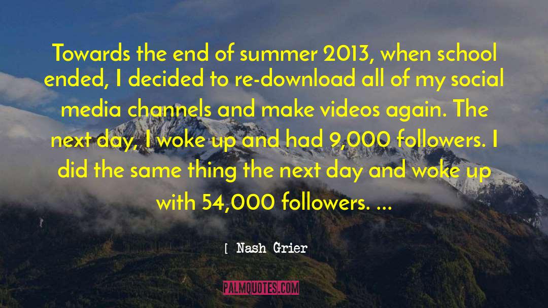 Nash Grier Quotes: Towards the end of summer