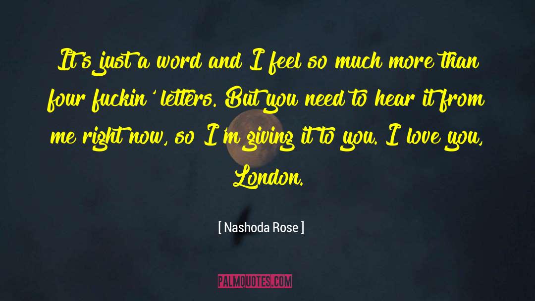 Nashoda Rose Quotes: It's just a word and