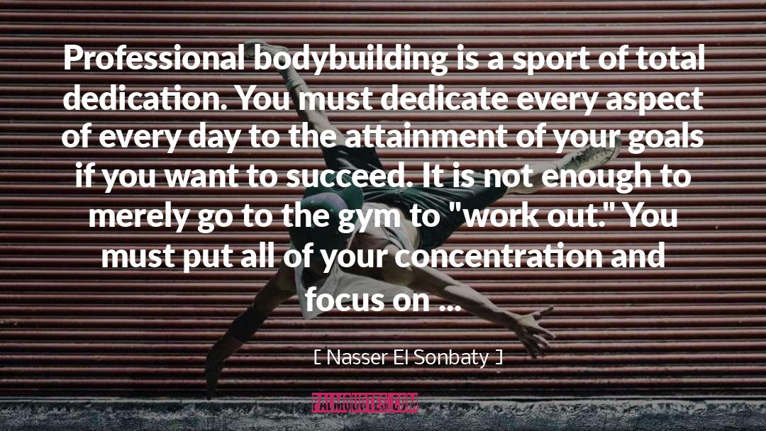 Nasser El Sonbaty Quotes: Professional bodybuilding is a sport