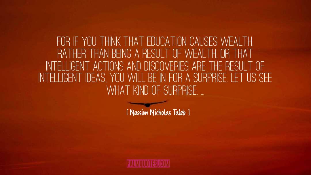Nassim Nicholas Taleb Quotes: For if you think that