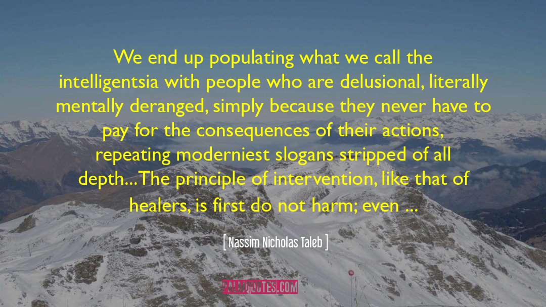 Nassim Nicholas Taleb Quotes: We end up populating what