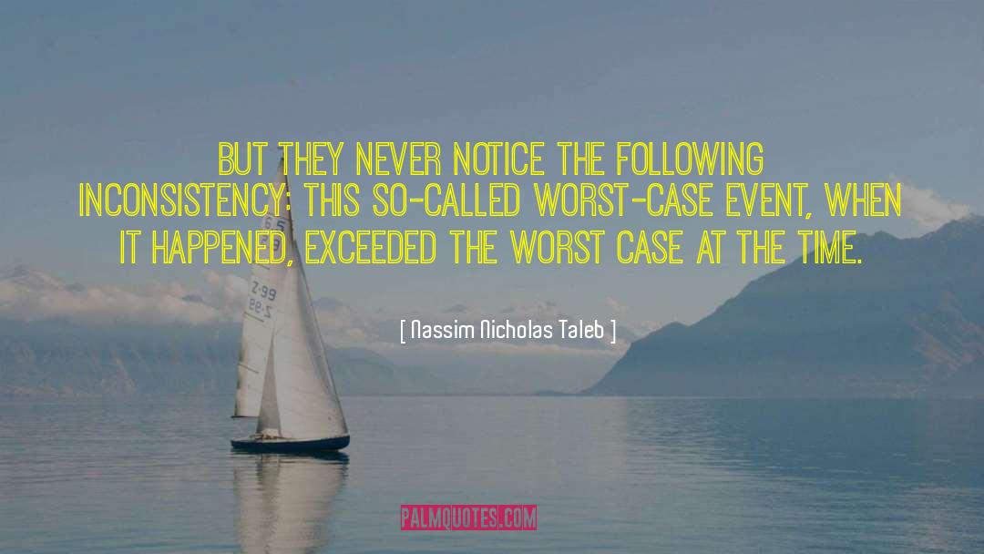 Nassim Nicholas Taleb Quotes: But they never notice the