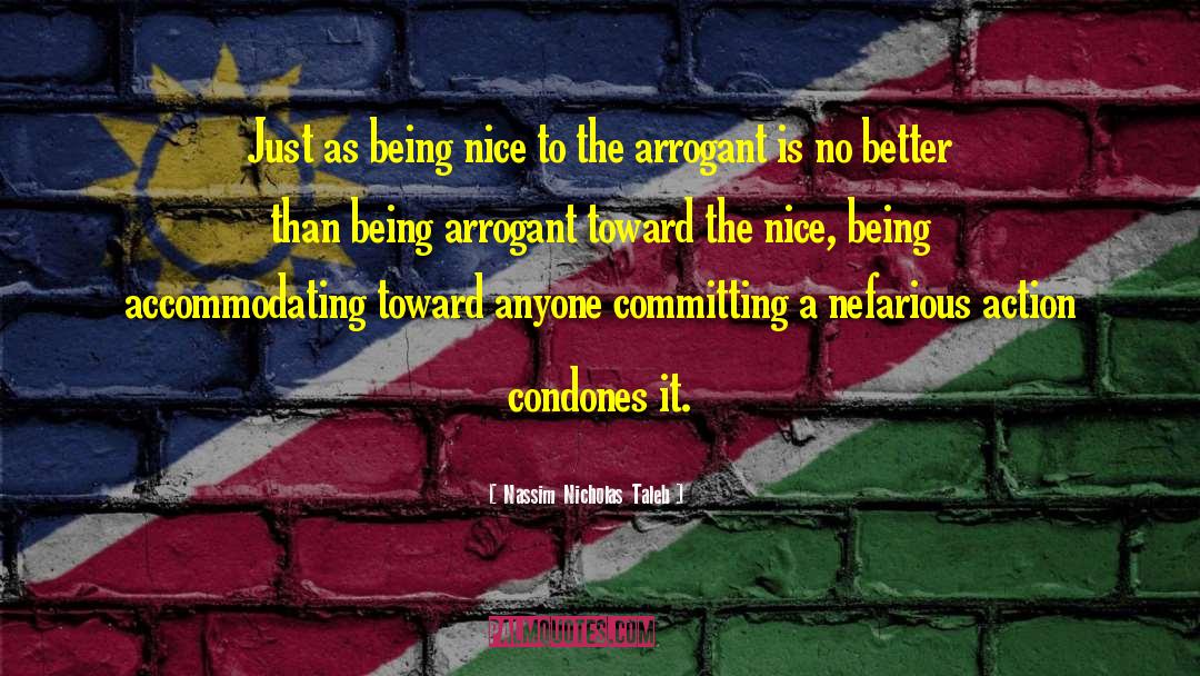 Nassim Nicholas Taleb Quotes: Just as being nice to