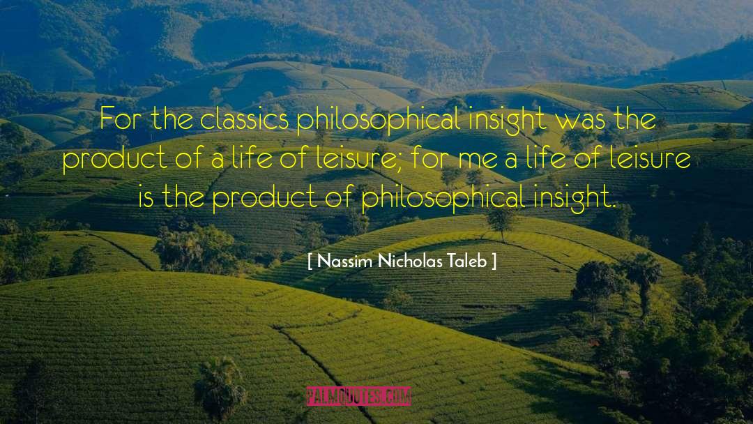 Nassim Nicholas Taleb Quotes: For the classics philosophical insight