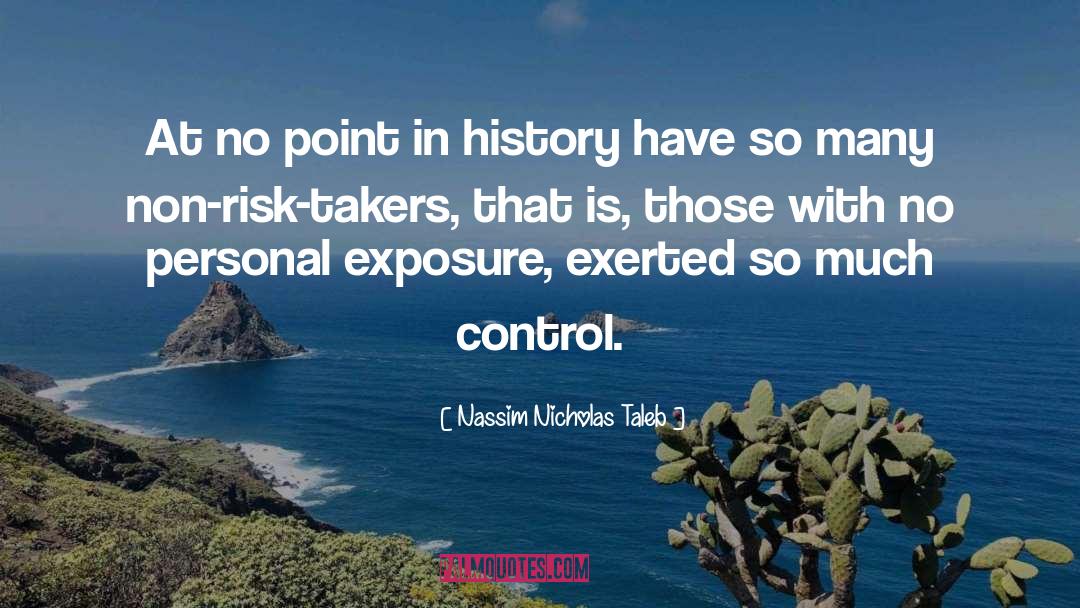 Nassim Nicholas Taleb Quotes: At no point in history