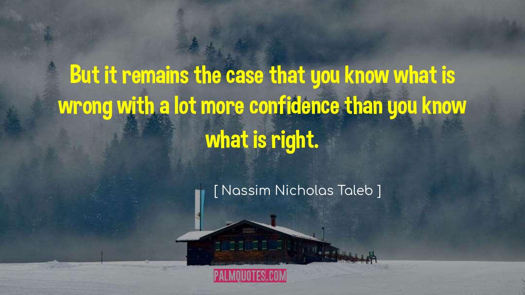 Nassim Nicholas Taleb Quotes: But it remains the case