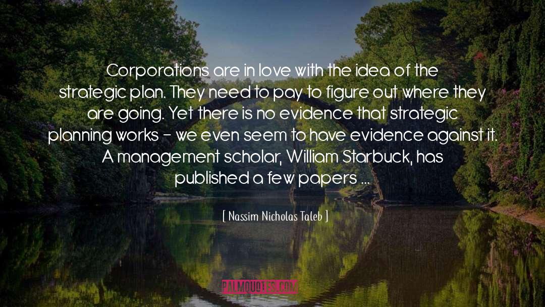 Nassim Nicholas Taleb Quotes: Corporations are in love with