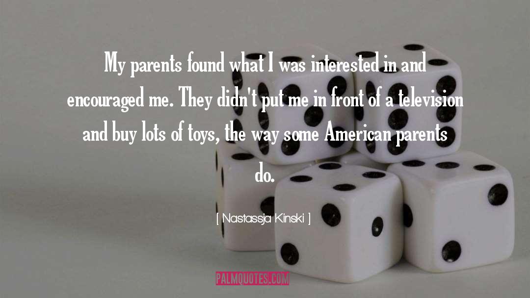 Nastassja Kinski Quotes: My parents found what I