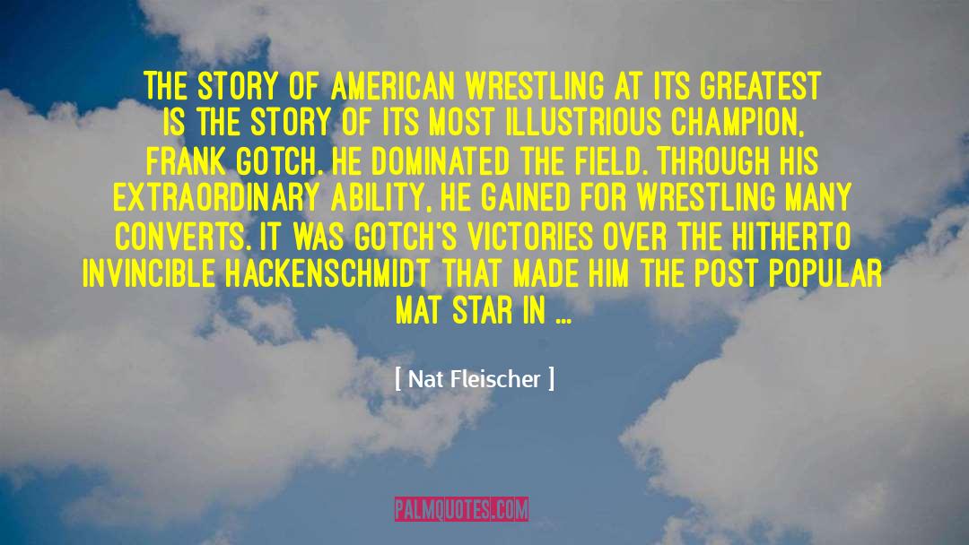 Nat Fleischer Quotes: The story of American wrestling
