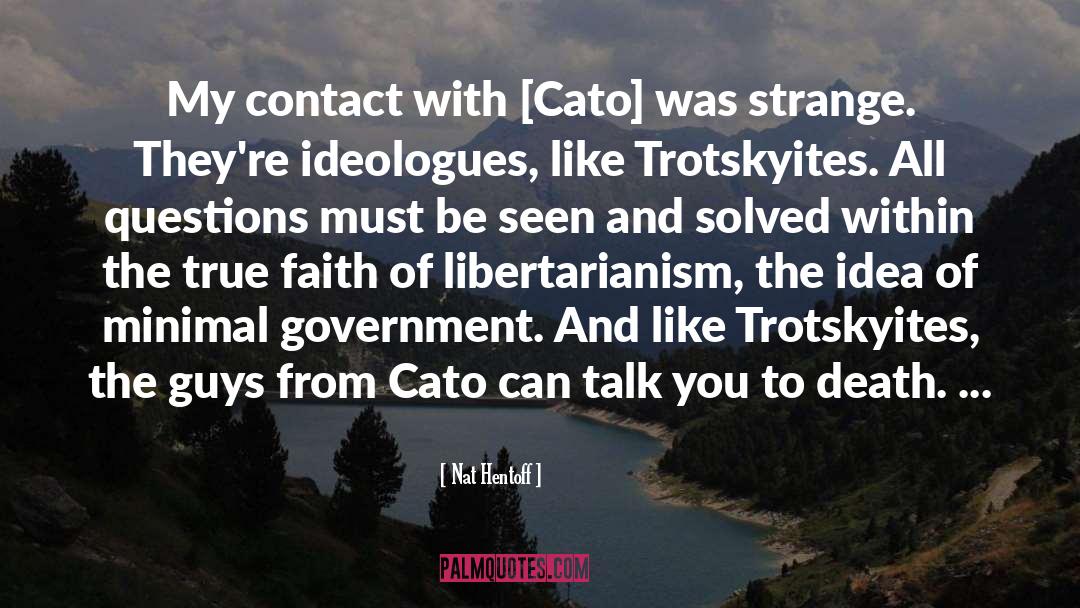 Nat Hentoff Quotes: My contact with [Cato] was