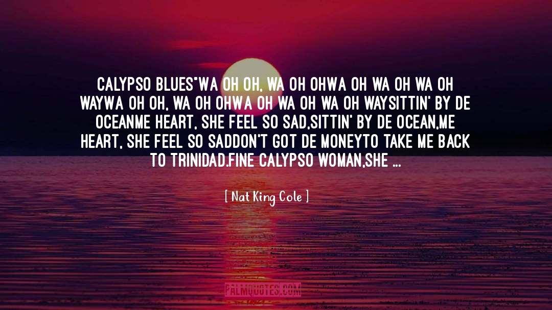 Nat King Cole Quotes: Calypso Blues