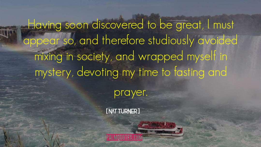 Nat Turner Quotes: Having soon discovered to be