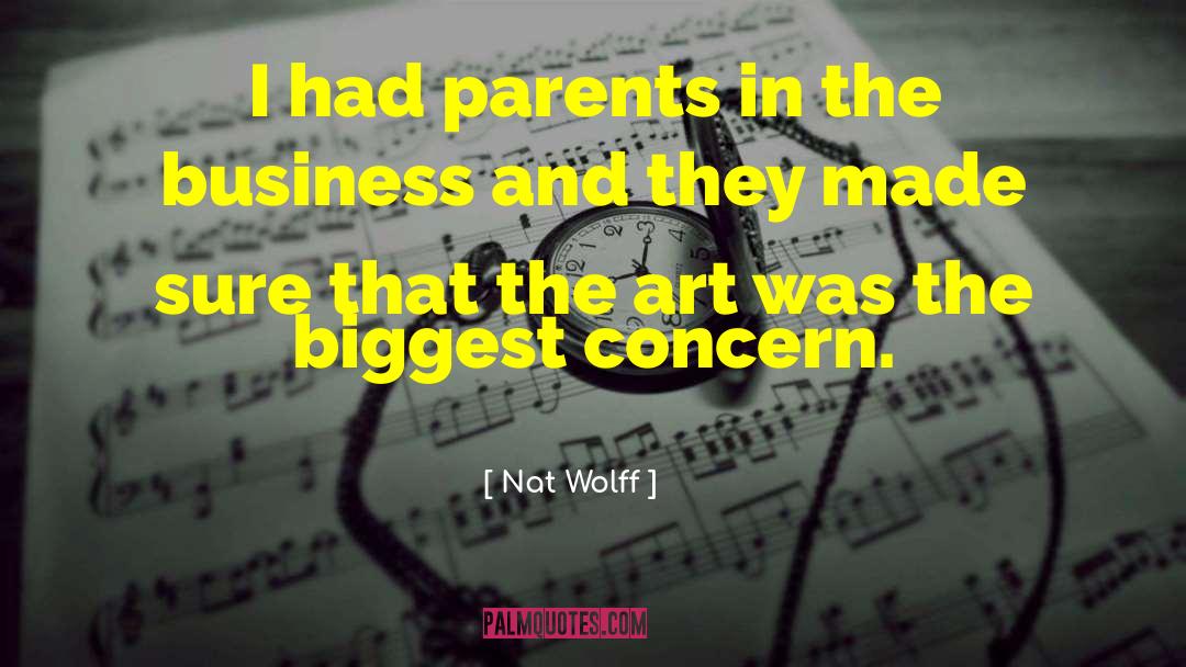 Nat Wolff Quotes: I had parents in the