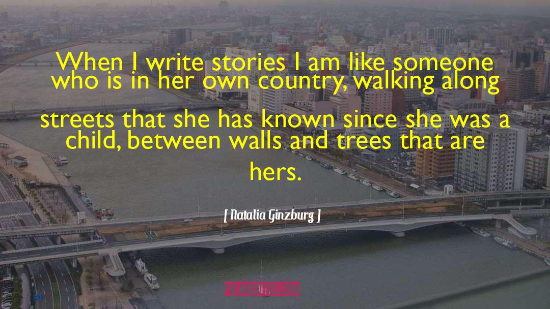 Natalia Ginzburg Quotes: When I write stories I