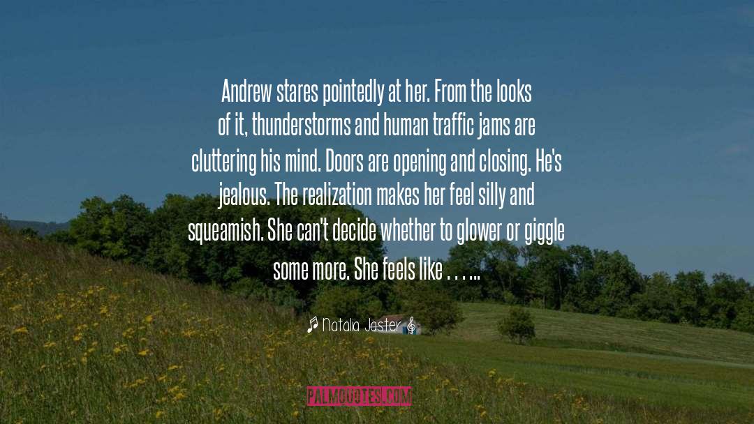 Natalia Jaster Quotes: Andrew stares pointedly at her.