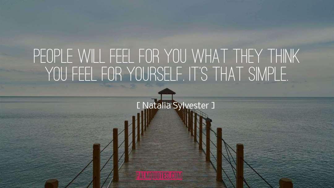 Natalia Sylvester Quotes: People will feel for you