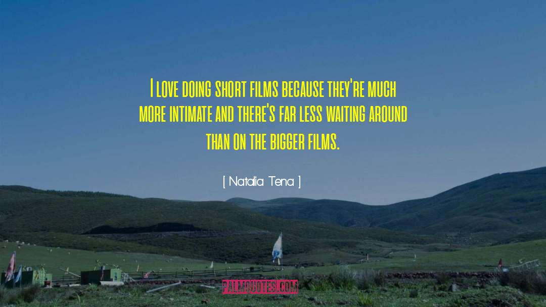 Natalia Tena Quotes: I love doing short films