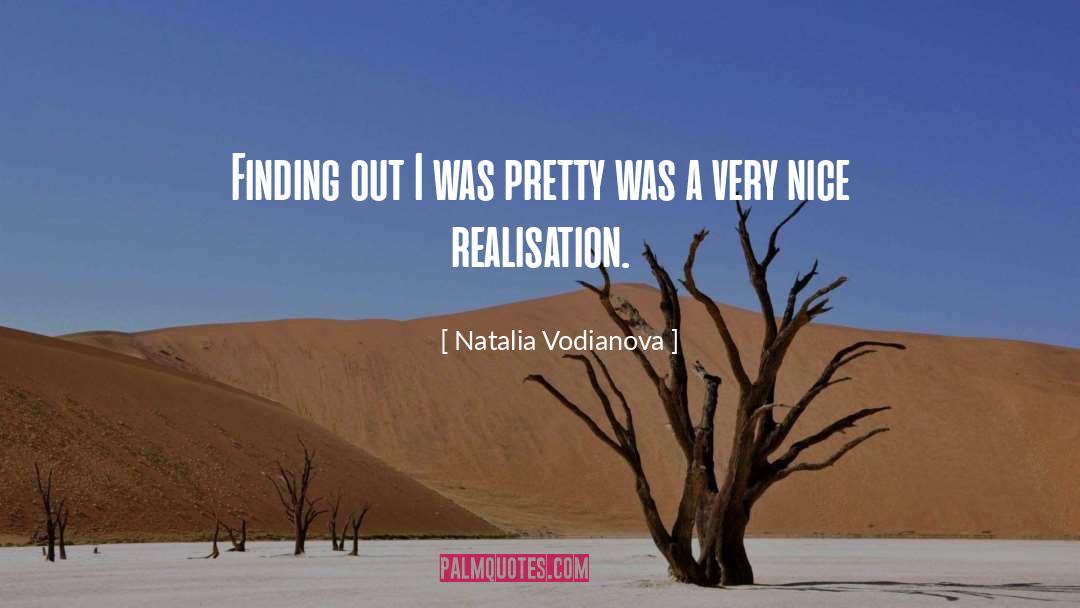 Natalia Vodianova Quotes: Finding out I was pretty