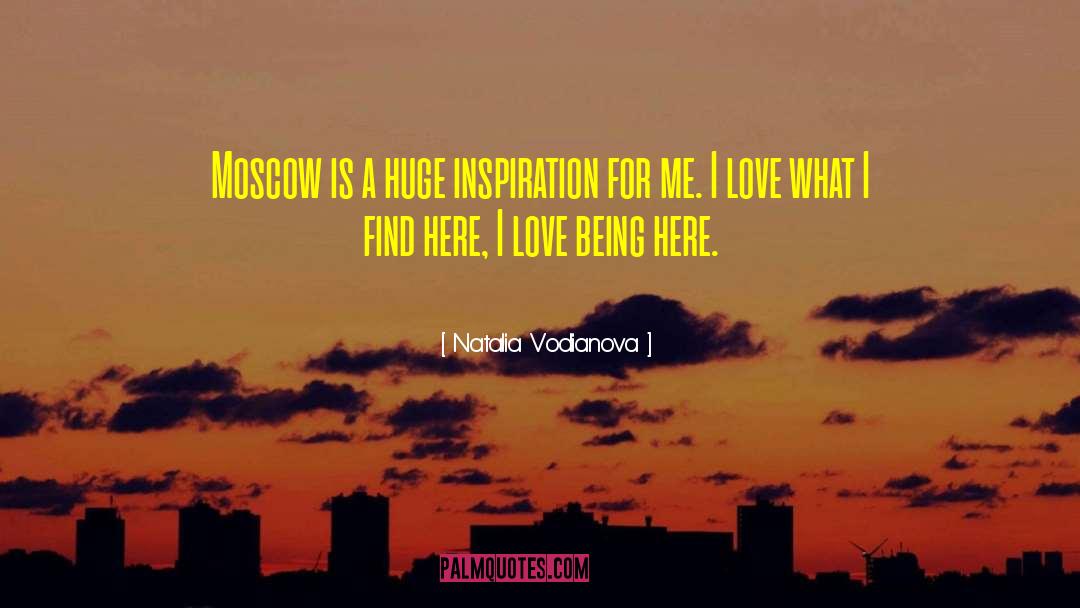 Natalia Vodianova Quotes: Moscow is a huge inspiration