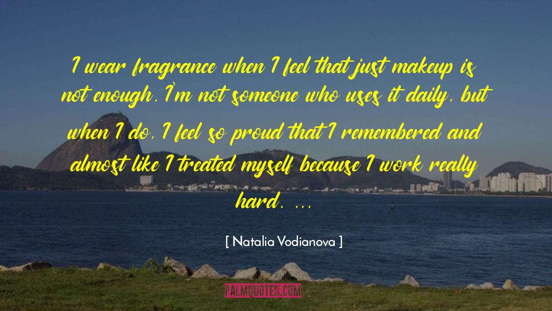 Natalia Vodianova Quotes: I wear fragrance when I