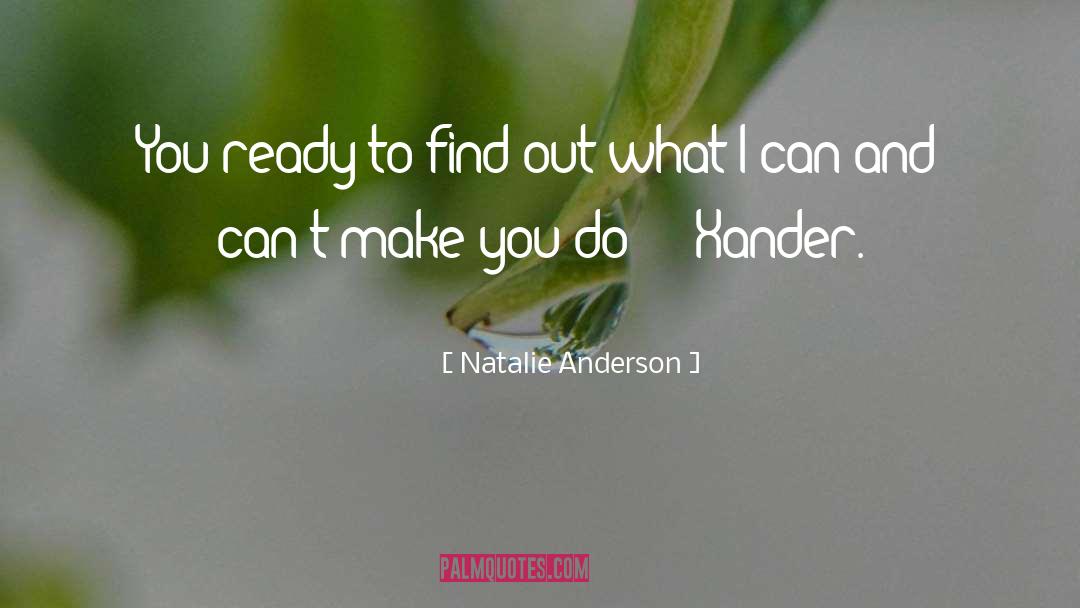 Natalie Anderson Quotes: You ready to find out