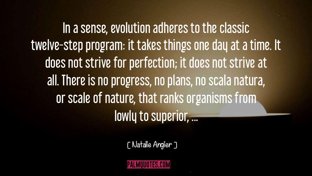 Natalie Angier Quotes: In a sense, evolution adheres