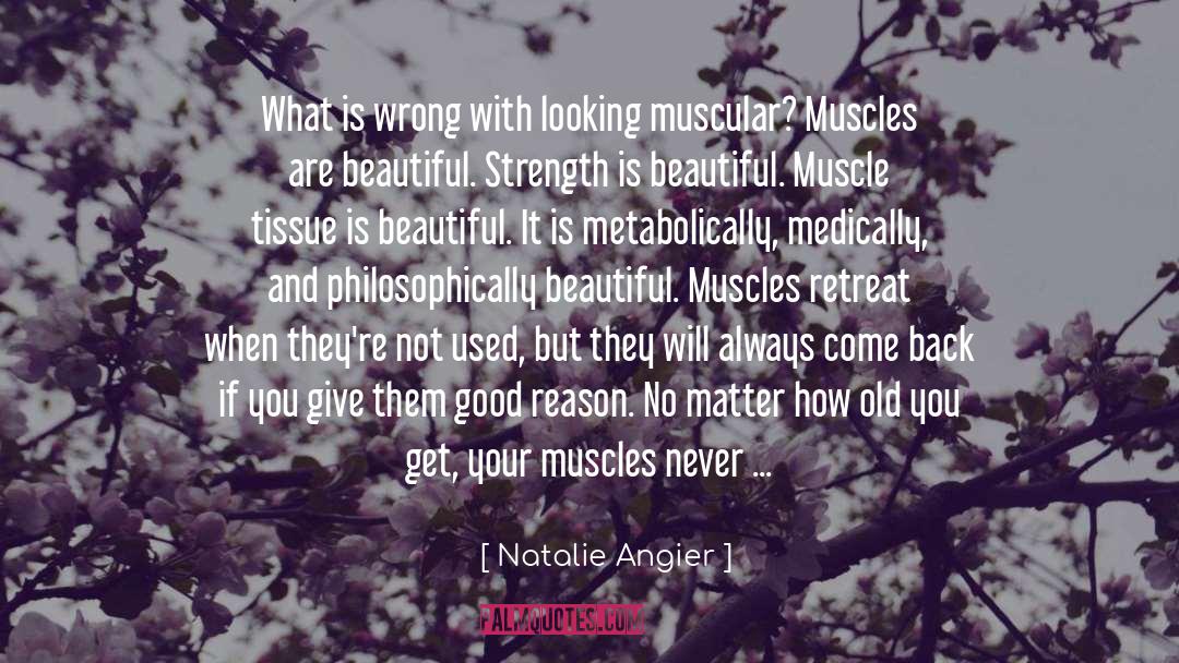 Natalie Angier Quotes: What is wrong with looking