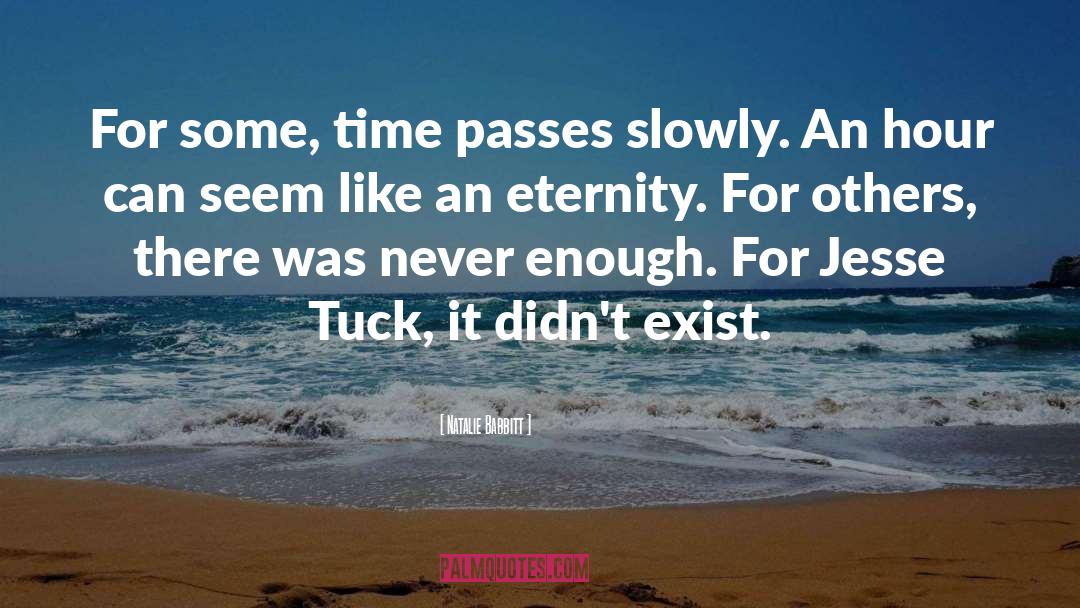 Natalie Babbitt Quotes: For some, time passes slowly.