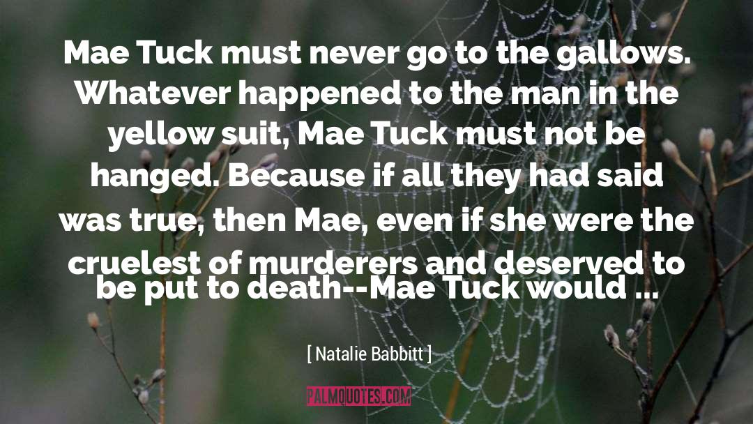 Natalie Babbitt Quotes: Mae Tuck must never go