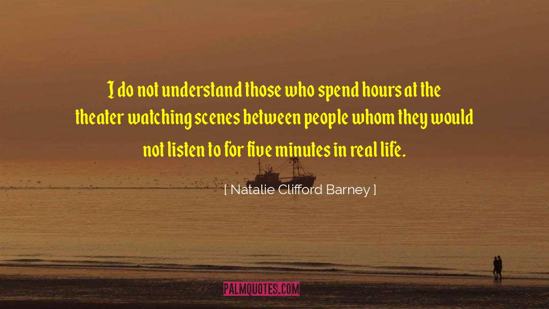 Natalie Clifford Barney Quotes: I do not understand those