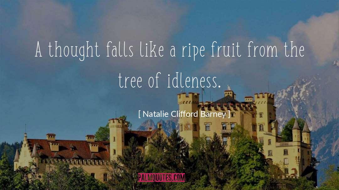 Natalie Clifford Barney Quotes: A thought falls like a