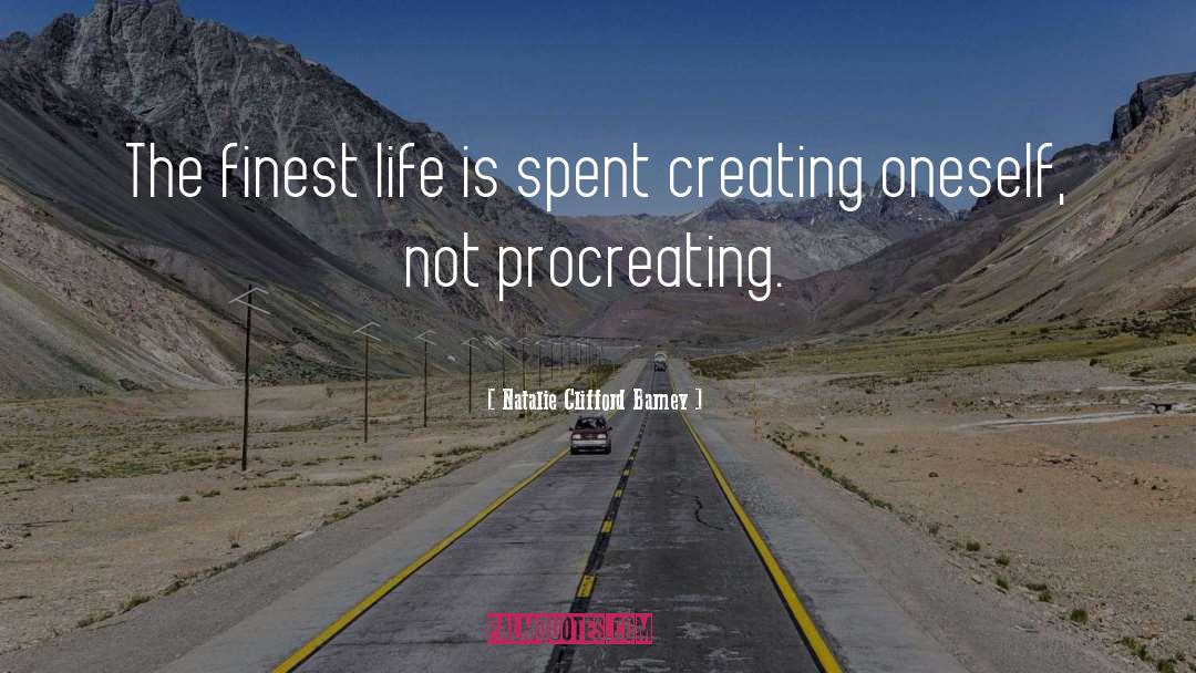 Natalie Clifford Barney Quotes: The finest life is spent